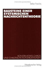 Bausteine einer systemischen Nachrichtentheorie. Konstruktives Chaos und chaotische Konstruktionen