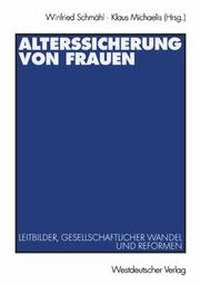 Cover of: Alterssicherung von Frauen. Leitbilder, gesellschaftlicher Wandel und Reformen.