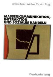 Cover of: Massenkommunikation, Interaktion und soziales Handeln