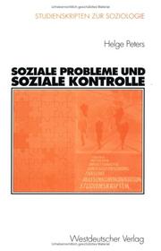 Cover of: Soziale Probleme und soziale Kontrolle by Helge Peters