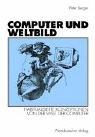 Cover of: Computer und Weltbild. Habitualisierte Konzeptionen von der Welt der Computer. by Peter Berger