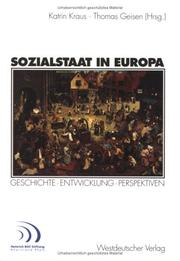 Cover of: Sozialstaat in Europa. Geschichte. Entwicklung. Perspektiven by Katrin Kraus, Thomas Geisen