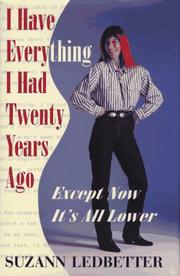 Cover of: I have everything I had twenty years ago, except now itʼs all lower