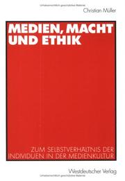 Cover of: Medien, Macht und Ethik. Zum Selbstverhältnis der Individuen in der Medienkultur