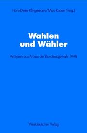 Cover of: Wahlen und Wähler. Analysen aus Anlass der Bundestagswahl 1998.