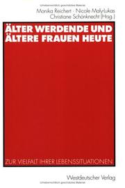 Cover of: Älter werdende und ältere Frauen heute. Zur Vielfalt ihrer Lebenssituationen