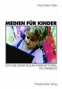 Cover of: Medien für Kinder. Von der Literatur zum Internet-Portal. Ein Überblick