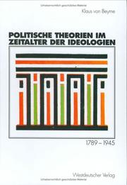 Cover of: Politische Theorien im Zeitalter der Ideologien. 1789 - 1945 by Beyme, Klaus von.