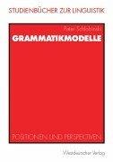 Cover of: Grammatikmodelle. Positionen des 20. Jahrhunderts.