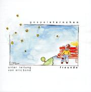 Cover of: Freunde. CD. Gospelsternchen.