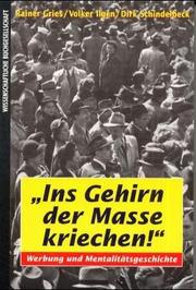Cover of: Ins Gehirn der Masse kriechen. Werbung und Mentalitätsgeschichte.