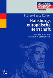 Cover of: Habsburgs europäische Herrschaft. Von Karl V. bis zum Ende des 16. Jahrhunderts.