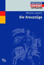 Cover of: Die Kreuzzüge. Eine organisations-psychologische Untersuchung. by Nikolaus Jaspert