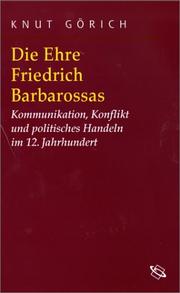 Cover of: Die Ehre Friedrich Barbarossas by Knut Gorich