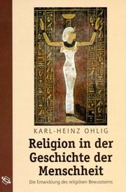 Cover of: Religion in der Geschichte der Menschheit. Die Entwicklung des religiösen Bewusstseins.