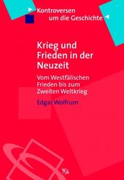 Cover of: Krieg und Frieden in der Neuzeit. Vom Westfälischen Frieden bis zum Zweiten Weltkrieg. by Edgar Wolfrum