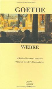 Cover of: Werke, 6 Bde., Ln, Bd.4, Wilhelm Meisters Lehrjahre; Wilhelm Meisters Wanderjahre by Johann Wolfgang von Goethe