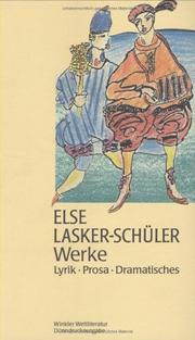 Cover of: Werke. Lyrik, Prosa, Dramatisches. by Else Lasker-Schüler, Sigrid Bauschinger