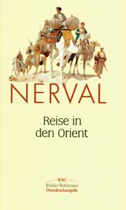 Cover of: Reise in den Orient. by Gérard de Nerval, Christoph Kunze, Norbert Miller, Friedhelm Kemp