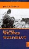 Cover of: Der Ruf der Wildnis / Wolfsblut. by Jack London, Ulrich Horstmann