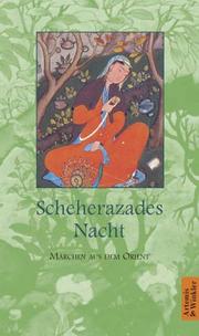 Cover of: Scheherazades Nacht. Märchen aus dem Orient.