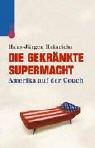 Cover of: Die gekränkte Supermacht. Amerika auf der Couch.