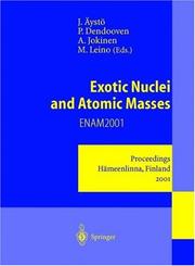 Cover of: Exotic Nuclei and Atomic Masses: Proceedings of the Third International Conference on Exotic Nuclei and Atomic Masses ENAM2001. Hämeenlinna, Finland, 2-7 July 2001