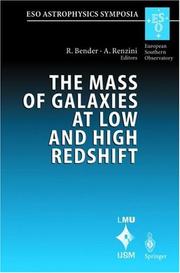 Cover of: The Mass of Galaxies at Low and High Redshift: Proceedings of the European Southern Observatory and Universitäts-Sternwarte München Workshop Held in Venice, ... October 2001 (ESO Astrophysics Symposia)