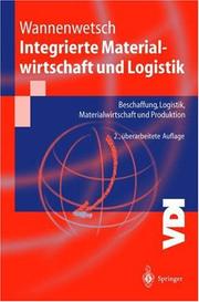 Cover of: Integrierte Materialwirtschaft und Logistik: Beschaffung, Logistik, Materialwirtschaft und Produktion (VDI-Buch)