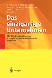 Cover of: Das einzigartige Unternehmen: Mit dem Potenzialscanner strategische Wettbewerbsvorteile entdecken