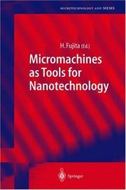 Cover of: Micromachines as Tools for Nanotechnology (Microtechnology and MEMS) by Hiroyuki Fujita