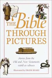 Cover of: The Bible through pictures: the choicest passages of God's Word put in the fascinating garb of pictures