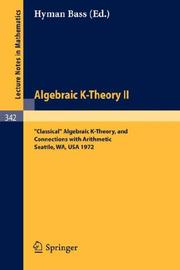Cover of: Algebraic K-Theory II. Proceedings of the Conference Held at the Seattle Research Center of Battelle Memorial Institute, August 28 - September 8, 1972: Arithmetic (Lecture Notes in Mathematics 341-3)