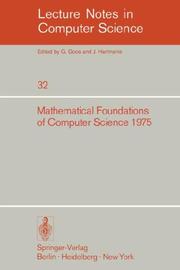 Cover of: Mathematical Foundations of Computer Science 1975: 4th Symposium Marianske Lazne, September 1-5, 1975 (Lecture Notes in Computer Science)