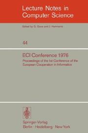 Cover of: ECI Conference 1976: Proceedings of the 1st Conference of the European Cooperation in Informatics, Amsterdam, August 9-12, 1976 (Lecture Notes in Computer Science)