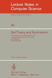 Cover of: Net Theory and Applications: Proceedings of the Advanced Course on General Net Theory of Processes and Systems, Hamburg, October 8-19, 1979 (Lecture Notes in Computer Science)