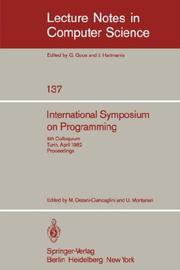 Cover of: International Symposium on Programming: 5th Colloquium, Turin, April 6-8, 1982. Proceedings (Lecture Notes in Computer Science)