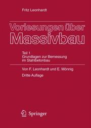 Cover of: Vorlesungen über Massivbau: Teil 1 by Fritz Leonhardt, Eduard Mönnig
