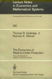 Cover of: The Economics of Made to Order Production: Theory with Applications Related to the Airframe Industry
