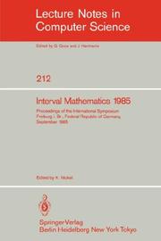 Cover of: Interval Mathematics 1985: Proceedings of the International Symposium Freiburg i.Br., Federal Republic of Germany, September 23-26, 1985 (Lecture Notes in Computer Science)