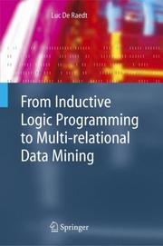 Cover of: Logical and Relational Learning: From ILP to MRDM (Cognitive Technologies)
