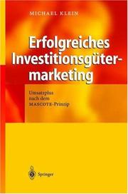 Cover of: Erfolgreiches Investitionsgütermarketing: Umsatzplus nach dem MASCOTE-Prinzip