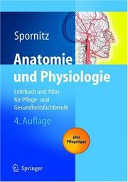 Cover of: Anatomie und Physiologie: Lehrbuch und Atlas für Pflege- und Gesundheitsfachberufe