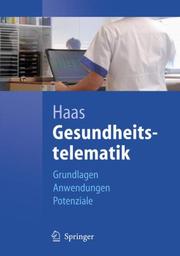 Cover of: Gesundheitstelematik: Grundlagen, Anwendungen, Potenziale