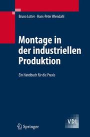Cover of: Montage in der industriellen Produktion: Ein Handbuch für die Praxis (VDI-Buch)