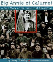 Cover of: Big Annie of Calumet: a true story of the Industrial Revolution