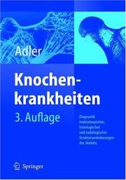 Cover of: Knochenkrankheiten: Diagnostik makroskopischer, histologischer und radiologischer Strukturveränderungen des Skeletts