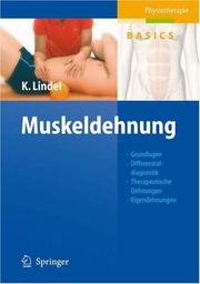 Cover of: Muskeldehnung: Grundlagen, Differenzialdiagnostik, Therapeutische Dehnungen, Eigendehnungen, Sehen - Verstehen - Üben - Anwenden (Physiotherapie Basics)