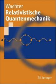 Cover of: Relativistische Quantenmechanik by Armin Wachter