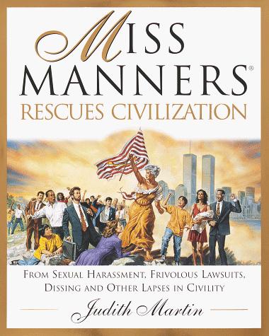 Miss Manners rescues civilization by Judith Martin